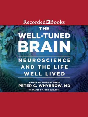 cover image of The Well-Tuned Brain: Neuroscience and the Life Well Lived